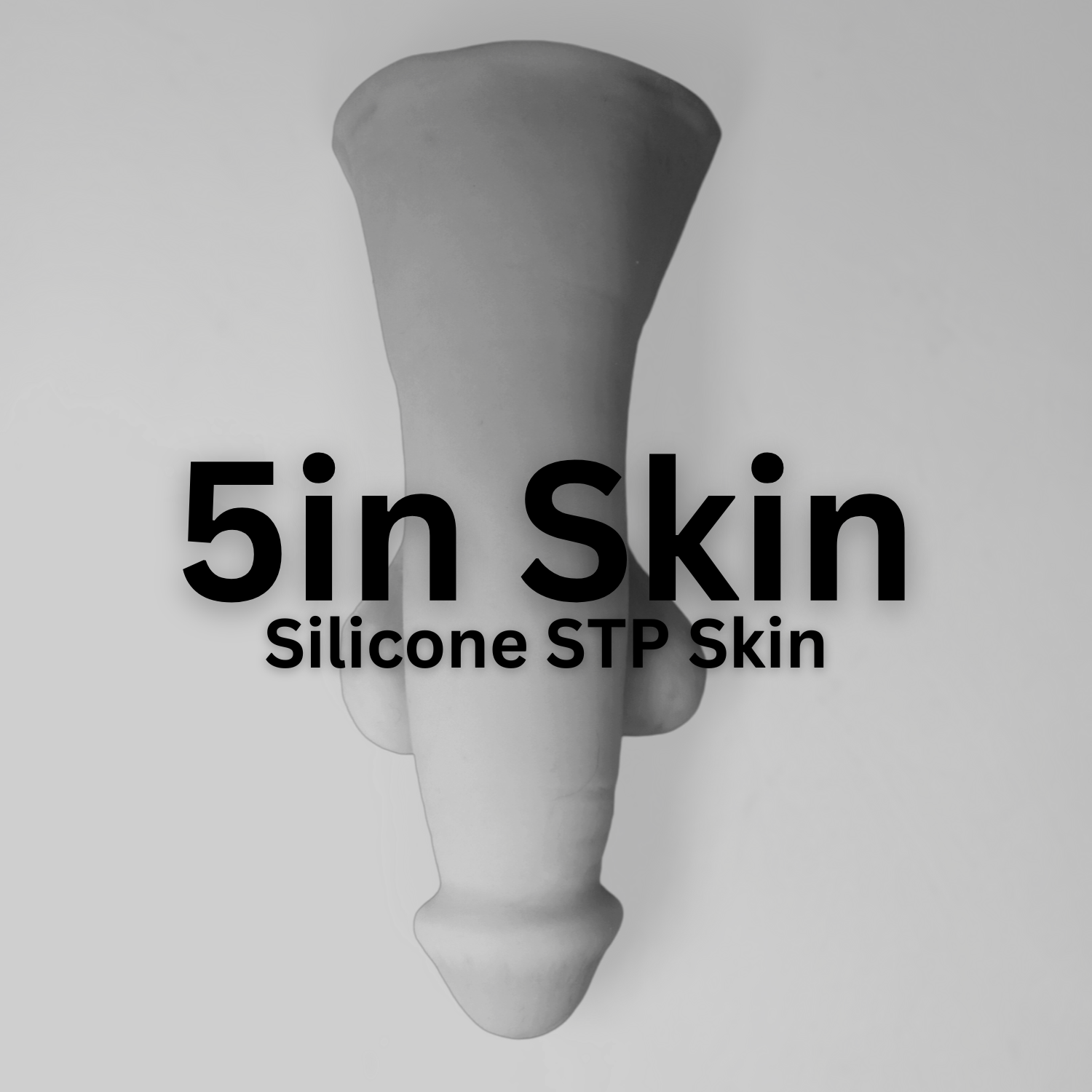 Image of 5 in STP Skin with text that says 5 inch Skin Silicone STP Skin